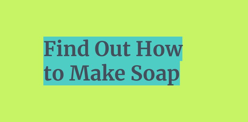 how-to-make-soap-naffordjunction