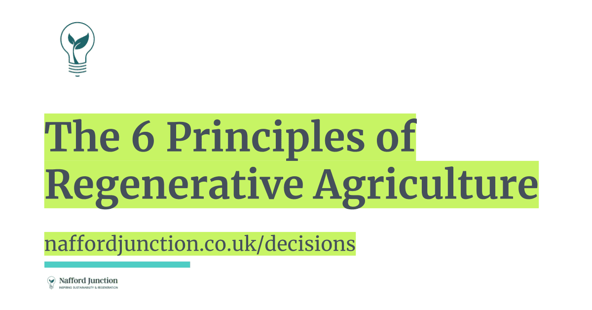 The 6 Principles Of Regenerative Agriculture - #NaffordJunction